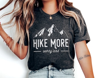 Hike More Worry Less, Hiking Shirt for Women, Mountain Shirt, Hiking T-Shirt, Mountains Shirt, Fitness Shirt, Nature Shirt, Gift for Hiker