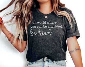 Be Kind Shirt, Inspirational Shirt, Teacher Shirt, Inclusion Diversity Shirt, Be A Good Human, for Women & Men, Positive Shirt, Cute Saying