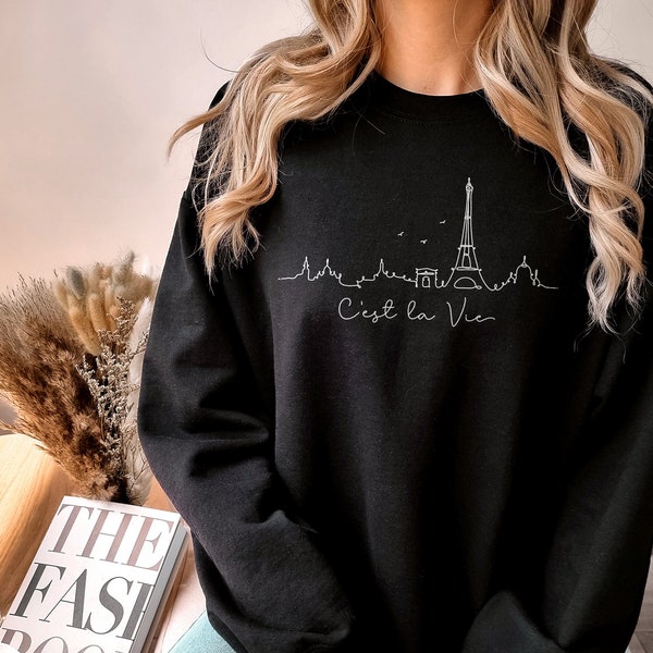 Paris Shirt, C'est la Vie, Paris Gift, Paris Skyline Sweatshirt, France Top, Paris Trip Hoodie,Eiffel Tower Sweater,Vacation France Souvenir