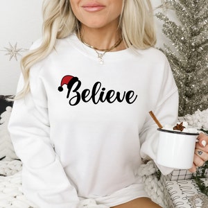 Believe Christmas Sweatshirt, Christmas Hoodie, Santa Claus Shirt, Christmas Sweater for Women/Men, Merry Christmas, Holiday Party Sweater