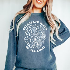 Comfort Colors® Sweatshirt Celebrate Minds of All Kinds, Autism Shirt, Neurodiversity Crewneck, Teacher Shirt, Inclusion Awareness Diversity