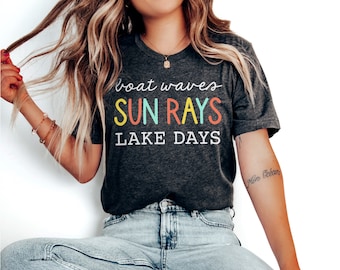 Lake Days Shirt, Cute Summer Shirt, Lake Shirt, Sunshine, Boat Shirt, Cute Shirt, Cute Shirt with Sayings for Women, Summer Shirt