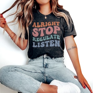 Teacher Shirt, School Counselor Shirt, Stop Regulate Listen, Therapist Shirt, School Psychologist, Coping Skills Shirt, Listening Skills