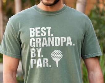 Comfort Colors® Best Grandpa by Par shirt, Funny Fathers Day Gift, Gift for golfer, Golfing Lover Shirt for Papa, PopPop golf Birthday Gift