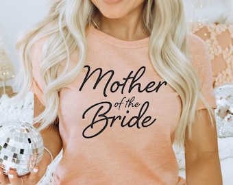Mother of the Bride Gift, Mother of the Bride Shirt, Wedding Party Shirts, Bachelorette Party Shirt, Bridal Party Gift