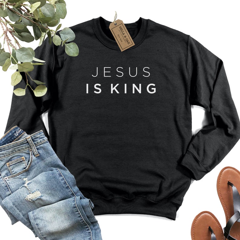 Christian Sweatshirt Jesus is King Jesus Sweatshirt Etsy