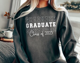 Comfort Colors® Graduate Sweatshirt, Class of 2025 Crewneck, Gift for New incoming Senior, High School or College Grad custom year