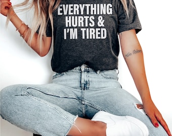 Workout Shirt for Women, Funny Workout Shirt, Everything Hurts & I'm Tired, Workout Top For Her, Exercise Shirt,Cute Fitness Top,Workout Tee