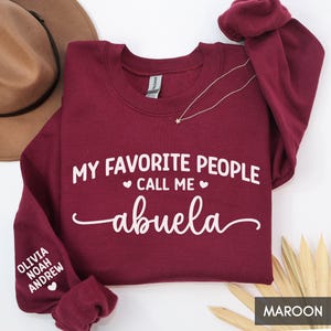 My favorite people call me Abuela Sweatshirt, Grandkids Names on Sleeve, Custom Grandma Hoodie or Crewneck Gift
