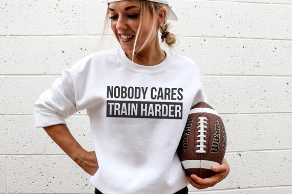 Workout Sweatshirt, Funny Sarcastic gift, Nobody cares train harder, Exercise hoodie,Sports Crewneck,Gym Sweatshirt,Running Hoodie men/women