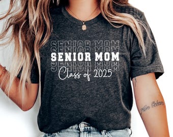 Senior Mom Shirt, Class of 2025 Shirt, 2025 Graduation Shirt, Senior 2025  Shirt, Family Shirts Graduation, Senior Mom 2025, Matching Senior