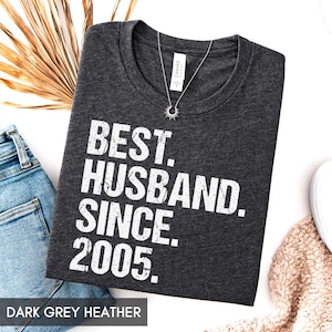 Funny Anniversary Gift, 20th Anniversary Shirt for Husband, Wedding Anniversary shirt, Best Husband Since 2005,Personalized Anniversary Gift