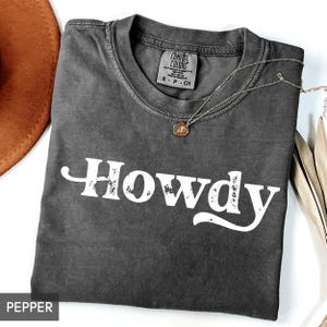 Comfort Colors® Howdy Shirt, Country Shirt unisex, Western Southern Shirt, Country Music Shirt, Texas Tee, Country CowGirl concert tee image 4