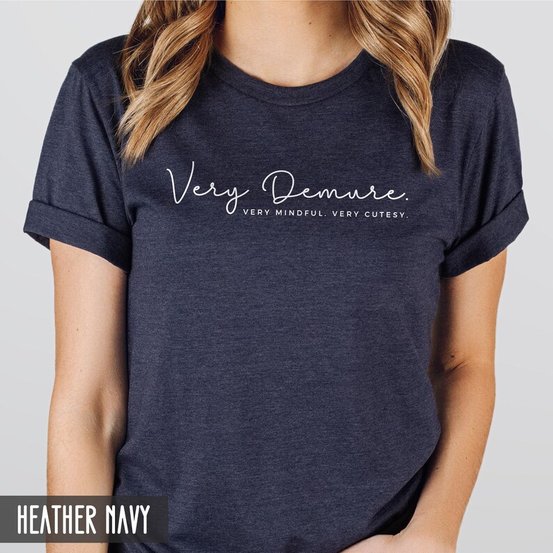 Demure Shirt, Funny trendy T-shirt, Cutesy Female empowerment shirt (unisex fit) Weekend t-shirt, Mindfulness inspirational shirt image 8