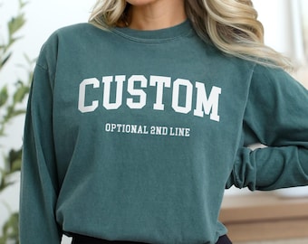 Comfort Colors® Long sleeve t-shirt, Custom Make your own design personalized Shirt, your Text Logo, Christmas Birthday Gift,Vintage Varsity