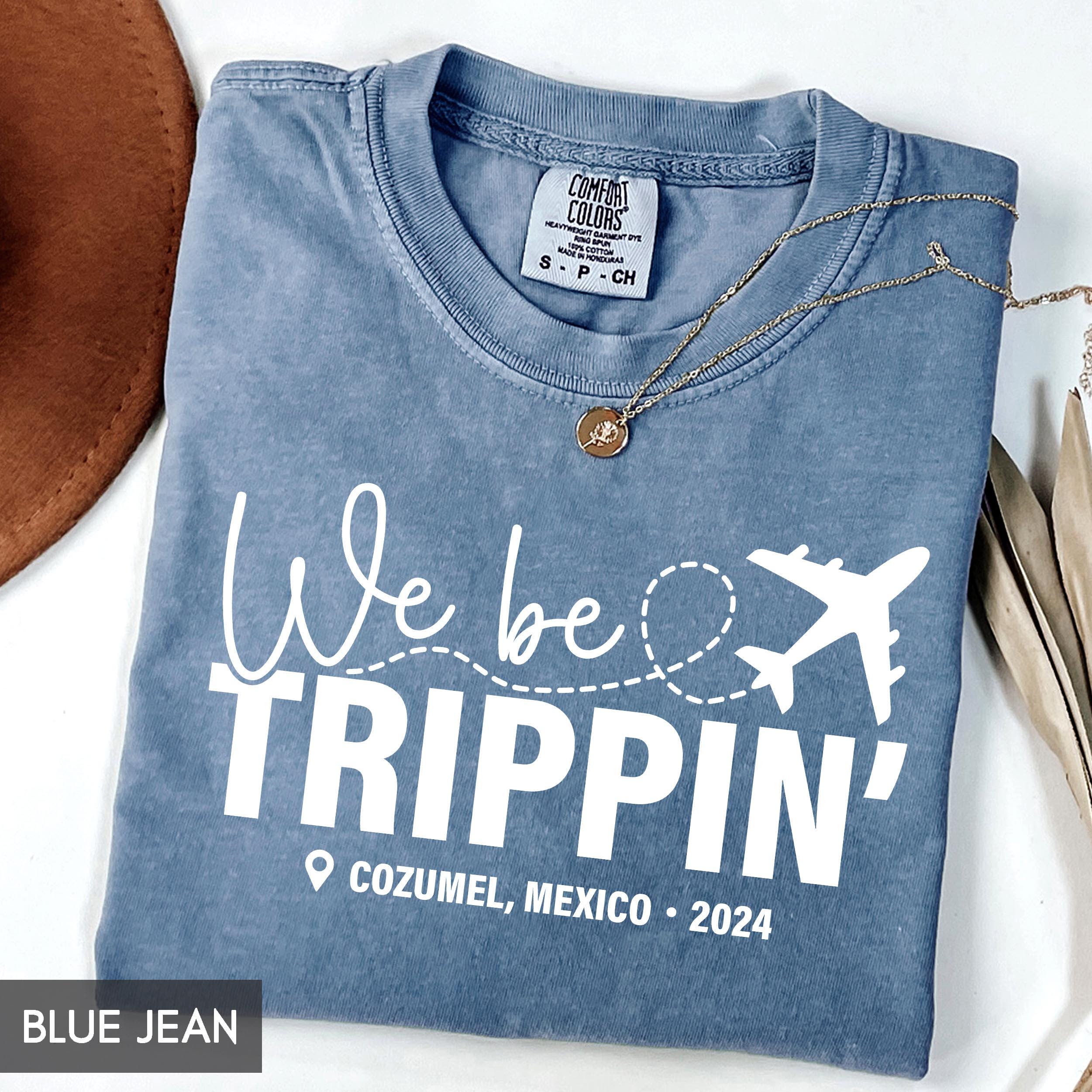 Comfort Colors® Custom Family Vacation Shirt with Location & Year, Funny Group Trip, We Be Trippin' Girls Weekend Adventure for men / women