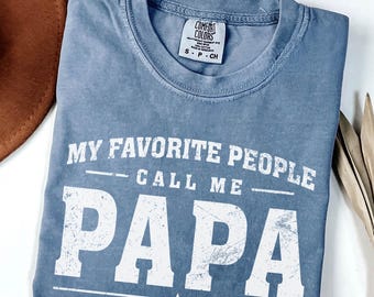 Comfort Colors® My Favorite People Call Me Papa shirt, From Grandkids Father's Day gift for him