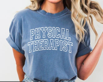 Comfort Colors® Physical Therapist Shirt, Physical Therapy Graduation Gift, PT School Grad, Physiotherapist Shirt for her or for him