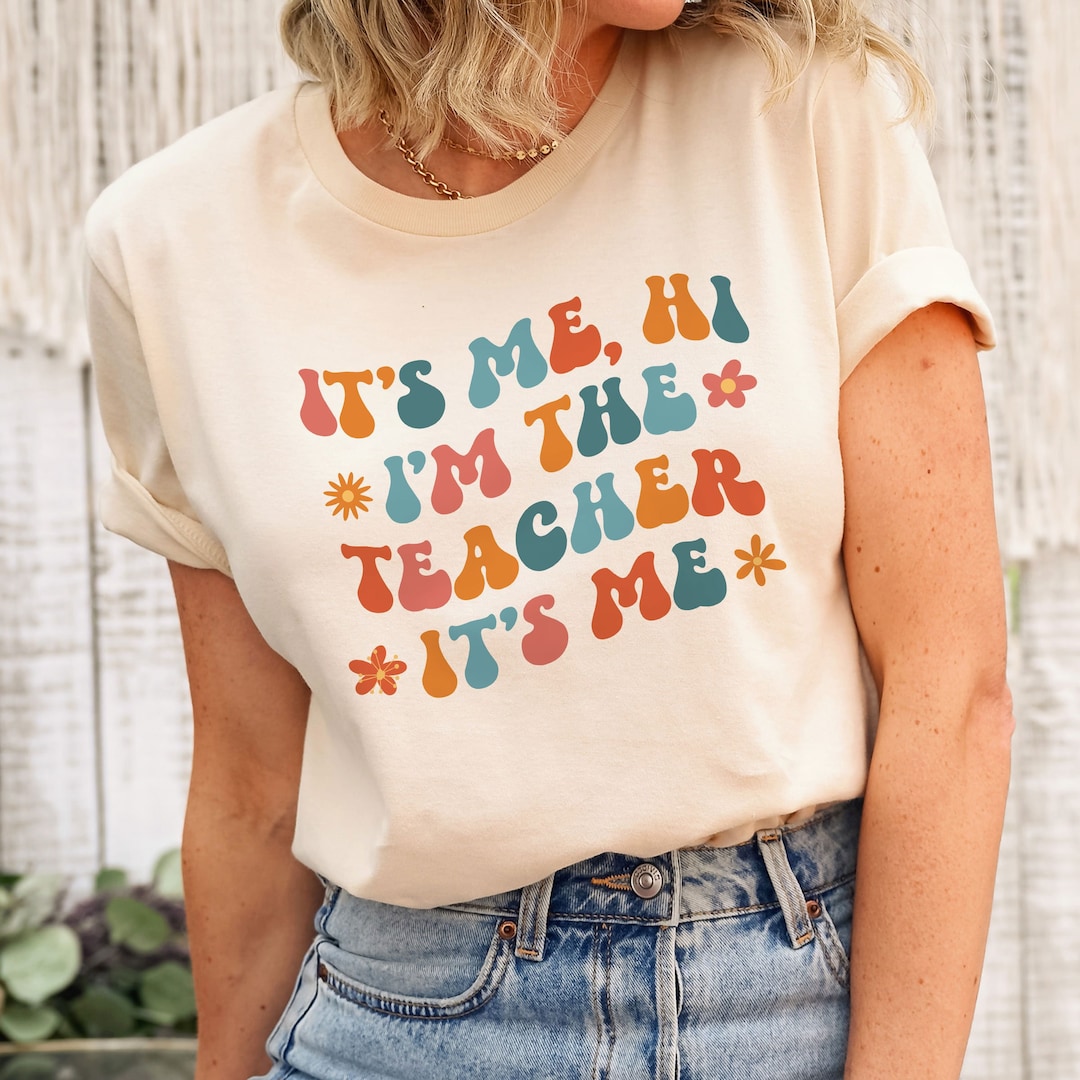 Its Me Hi Im the Teacher Teacher Shirt Gift for Teachers - Etsy