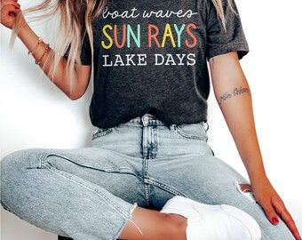 Lake Days Shirt, Cute Summer Shirt, Lake Shirt, Sunshine, Boat Shirt, Cute Shirt, Cute Shirt with Sayings for Women, Summer Shirt