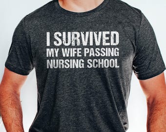 Nursing School Graduation, I survived my wife passing nursing school, Funny nurse gift, Graduation Gift for BSN or RN, Masters in Nursing