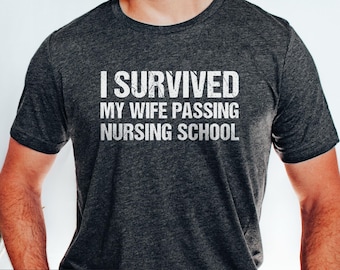 Nursing School Graduation, I survived my wife passing nursing school, Funny nurse gift, Graduation Gift for BSN or RN, Masters in Nursing