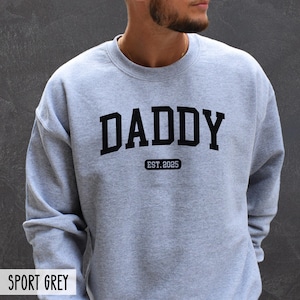 DADDY Sweatshirt with custom EST Year, Varsity style New Dad Crewneck, Baby Reveal, Funny Fathers Day Gift, Birthday Gift from kids