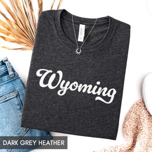 Wyoming Shirt, State of Wyoming Shirt, Wyoming gift for him or gift for her, Wyoming TShirt, Vintage Retro Wyoming Tee, Cute Wyoming Shirt