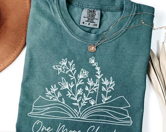 Comfort Colors® Reading Shirt, Gift for Book lover, Teacher shirt, One more chapter, Christmas gift for her (unisex), Bookish Funny Reading