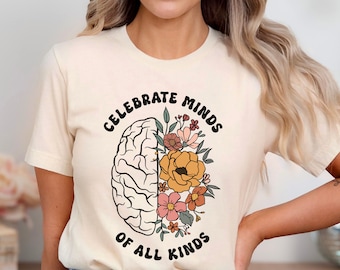 Celebrate Minds of All Kinds, Floral Teacher Shirt, Neurodiversity Shirt, Speech Therapy, SPED BCBA, Autism Shirt,ESCE Shirt,Inclusion Shirt