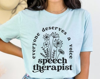 Speech Therapist Shirt, Speech Language Pathologist, SLP Shirt, Speech Pathology, Speech Therapy, Everyone deserves a voice, Speech Teacher