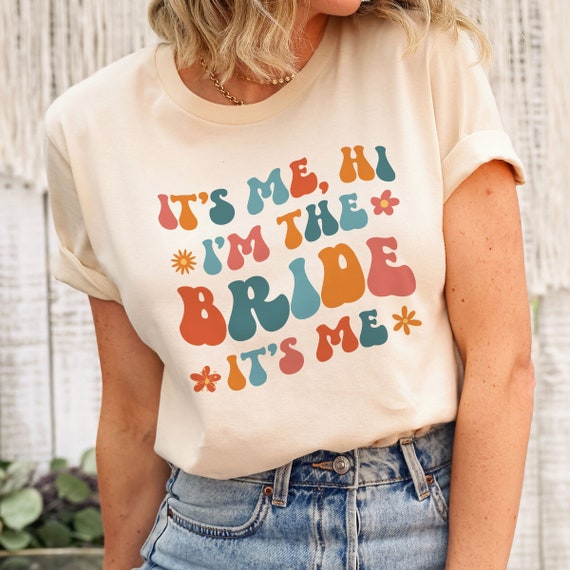 Its me, Hi I'm the Bride, bridal party shirt, funny bride gift, bride tshirt, bride to be, bachelorette shirts,matching wedding party shirts