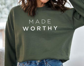 Christian Sweatshirt, Made Worthy Christian Gift, Jesus Sweatshirt, Christian Apparel,Faith Sweatshirt,Christian Hoodie/Crewneck for her/him