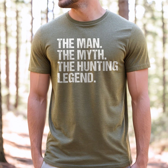 Funny Hunting Shirt, Fathers Day Gift, Gift for Boyfriend, Husband Gift, Deer or duck hunting shirt, Man Myth Hunting Legend, Hunting tshirt