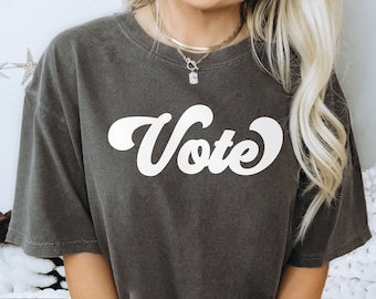 Chemise tendance Groovy Vote de Comfort Colors®, élections 2025, chemise politique, droit de vote, inscription des électeurs, Allez voter, pour femme et homme *unisexe*