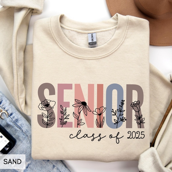 Senior Sweatshirt, Class of 2025 Sweatshirt (ANY Year), College Senior, High School Senior, 2026 Graduate, Floral senior shirt, for Her/him