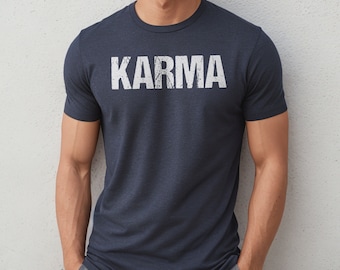 Karma T-shirt, Men&#39;s Karma Shirt, Women&#39;s Karma Shirt, Karma Tee, Funny Birthday Gift, Funny Shirt for him, Just Because gift for husband