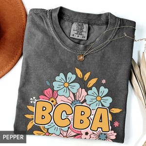 Comfort Colors® BCBA Shirt, Floral Behavior Analyst tshirt, BCBA gift for her or him, 90s Retro Behavior Specialist Gift, Behavior Therapist