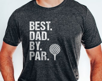 Gift for Dad, Dad Gift, Best Dad By Par, Gift for Golfer, Dad Golf Gifts, Funny Dad Shirt, Fathers Day Gift for Dad, Golf Dad Gift, Golf Dad