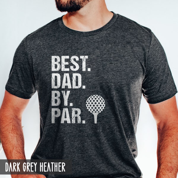Gift for Dad, Dad Gift, Best Dad By Par, Gift for Golfer, Dad Golf Gifts, Funny Dad Shirt, Fathers Day Gift for Dad, Golf Dad Gift, Golf Dad