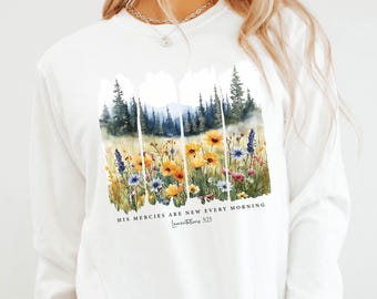 Comfort Colors® Long Sleeve Christian Floral Shirt, His Mercies Are New Every Morning, Bible Verse tee, Jesus Faith outfit for her or him