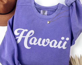 Comfort Colors® Hawaii Sweatshirt, Hawaii Crewneck, State of Hawaii Gift for him or her, Vintage Retro Hawaii Shirt, Hawaii Sweater