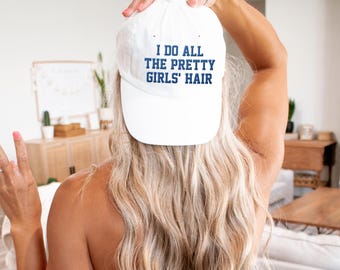 I do all the Pretty Girl's Hair Therapist Embroidered Hat, Hairstylist Hairdresser, Mens fit Dad Cap, Cosmetology Salon