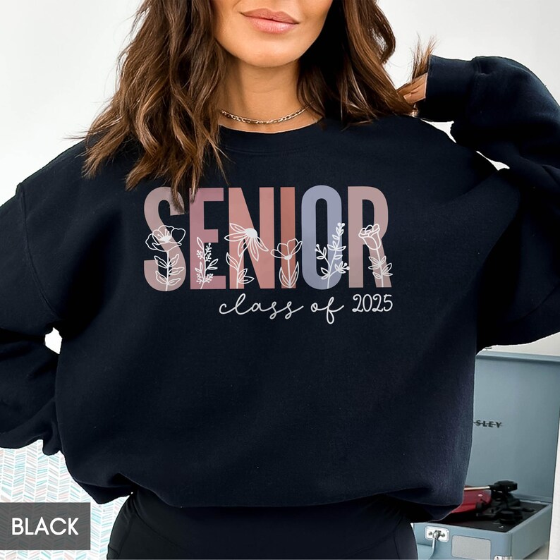 Senior Sweatshirt, Class of 2025 Sweatshirt (ANY Year), College Senior, High School Senior, 2026 Graduate, Floral senior shirt, for Her/him image 6