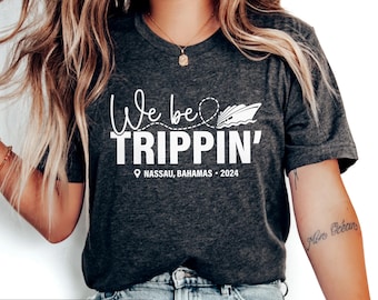 Camiseta de viaje de crucero personalizada "We Be Trippin'", atuendo de viaje personalizado, camisetas a juego de fin de semana para niñas, camiseta de crucero familiar con ciudad