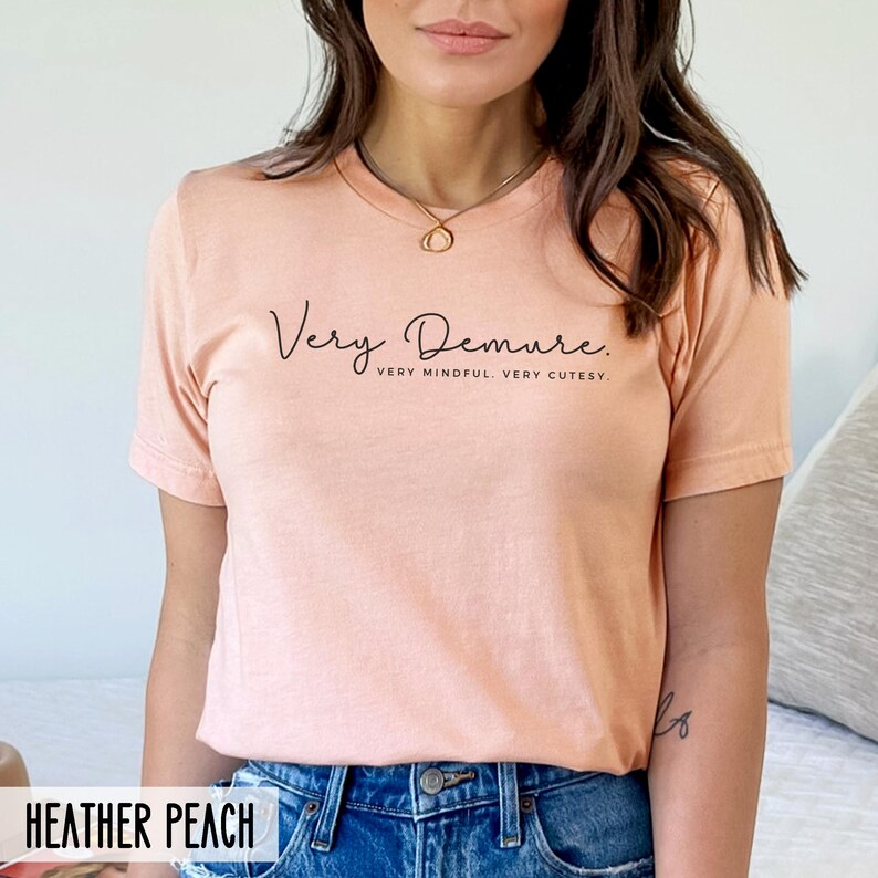 Demure Shirt, Funny trendy T-shirt, Cutesy Female empowerment shirt (unisex fit) Weekend t-shirt, Mindfulness inspirational shirt image 4