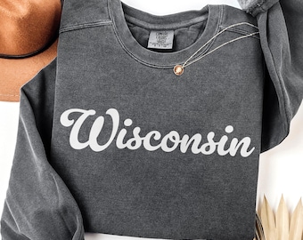 Comfort Colors® Wisconsin Sweatshirt, Wisconsin Crewneck, State of Wisconsin Gift for him or her, Vintage Retro Wisconsin Shirt, WI Sweater