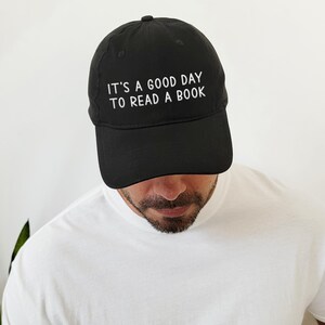 Cute Reading Hat, Embroidered "It's a good day to read a book" Librarian or Teacher Hat, Mens fit Dad cap, Bookish bookworm gift for her him image 5