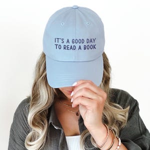 Cute Reading Hat, Embroidered "It's a good day to read a book" Librarian or Teacher Hat, Mens fit Dad cap, Bookish bookworm gift for her him image 4