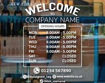 Welcome Opening Hours | Custom Opening Times | Door Window Sticker Window | Insta Facebook Phone Email Website Tik-Tok